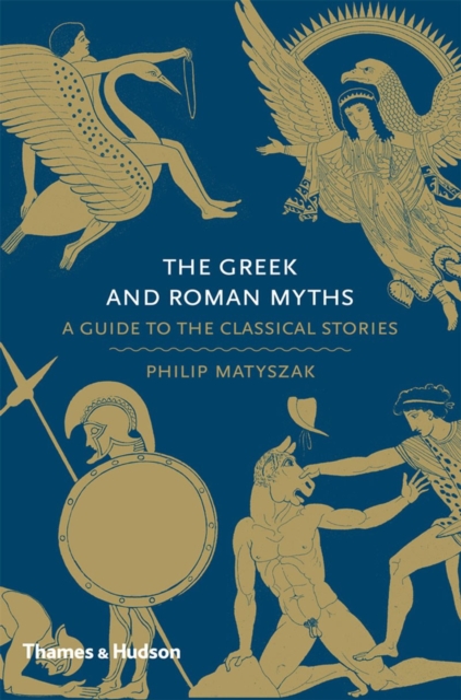 The Greek and Roman Myths : A Guide to the Classical Stories, Hardback Book