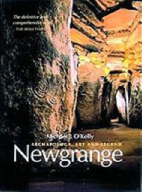 Newgrange : Archaeology, Art and Legend, Paperback / softback Book