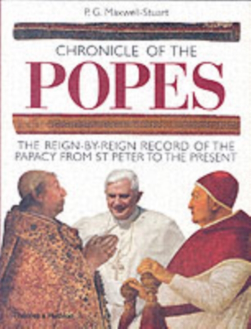 Chronicle of the Popes : The Reign-by-Reign Record of the Papacy from St Peter to the Present, Paperback / softback Book