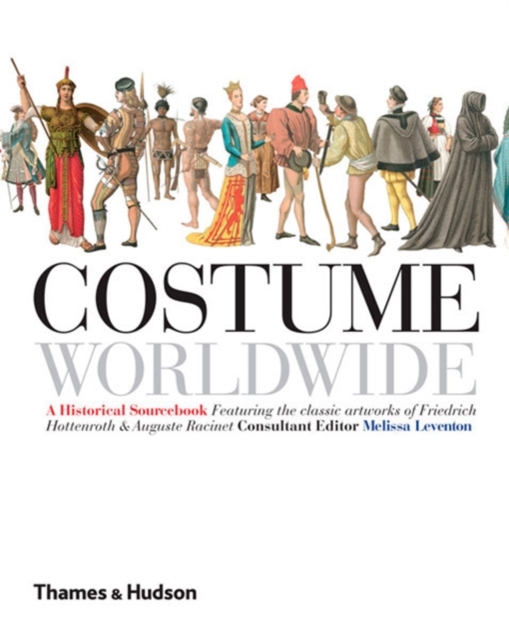 Costume Worldwide : A Historical Sourcebook, Paperback Book
