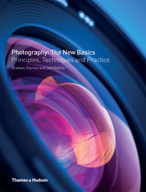 Photography: The New Basics : Principles, Techniques and Practice, Paperback / softback Book