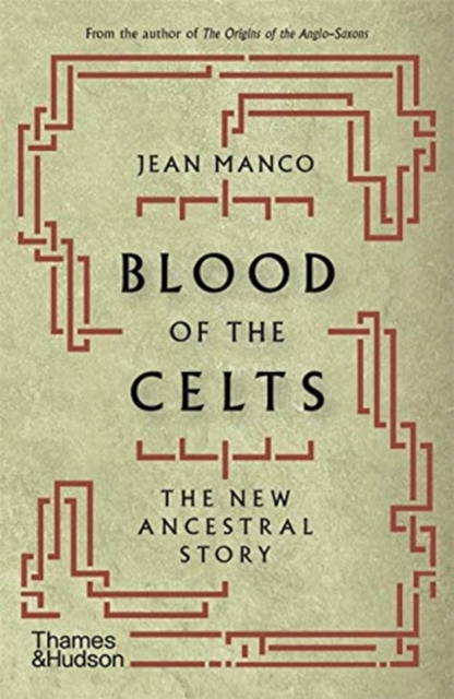 Blood of the Celts : The New Ancestral Story, Paperback / softback Book