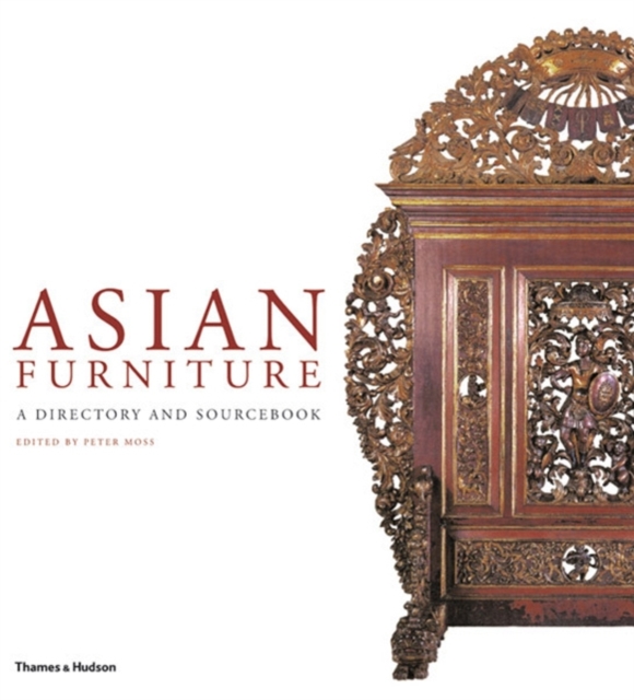 Asian Furniture : A Directory and Sourcebook, Hardback Book