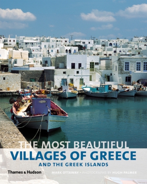 The Most Beautiful Villages of Greece and the Greek Islands, Hardback Book