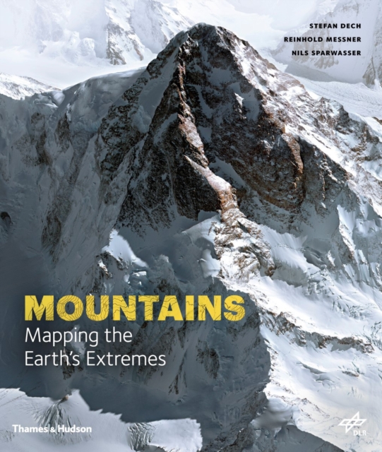 Unseen Extremes : Mapping the World's Greatest Mountains, Hardback Book