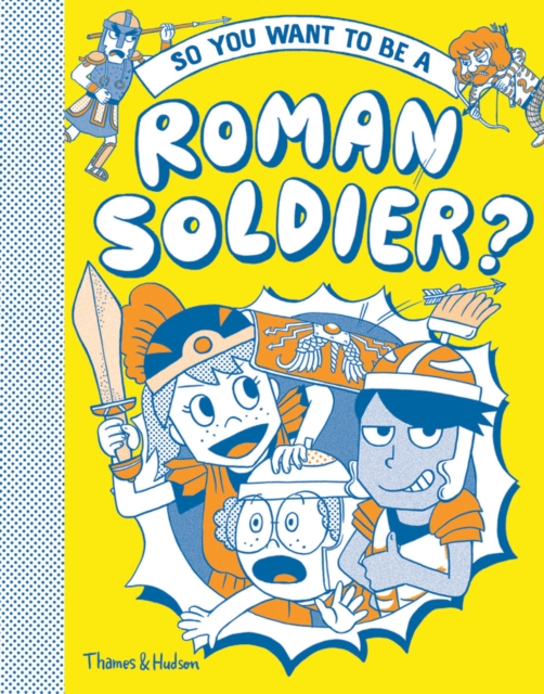 So you want to be a Roman soldier?, Hardback Book