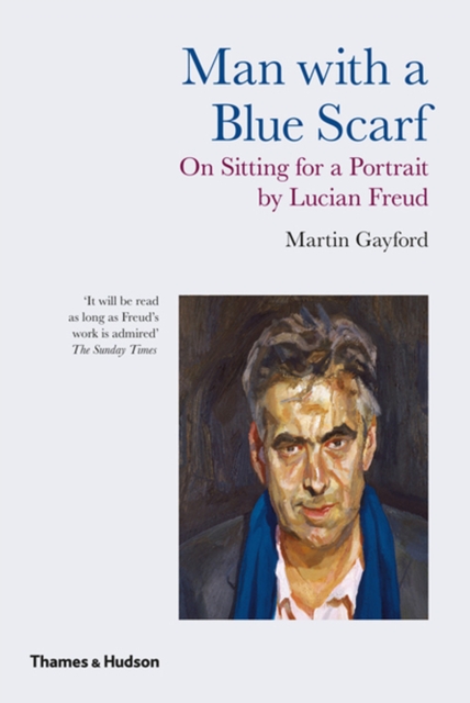 Man with a Blue Scarf : On Sitting for a Portrait by Lucian Freud, EPUB eBook