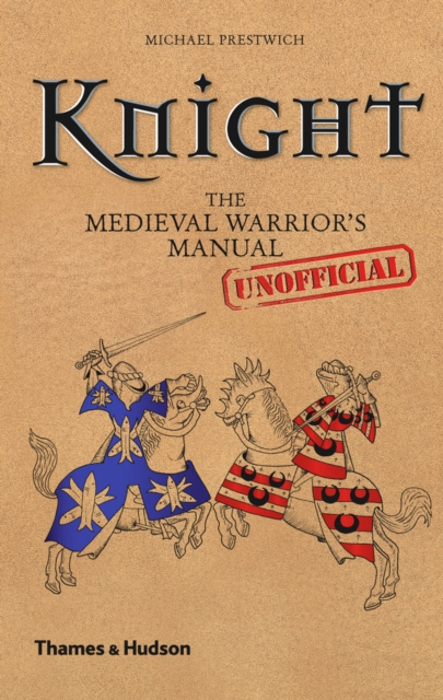 Knight : The Medieval Warrior's (Unofficial) Manual, EPUB eBook