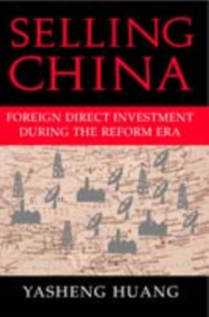 Selling China : Foreign Direct Investment during the Reform Era, PDF eBook