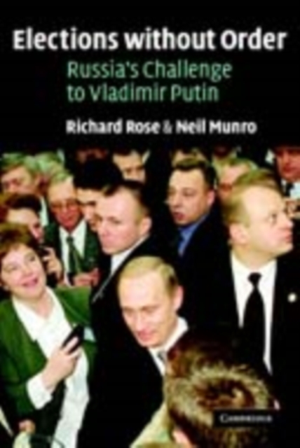 Elections without Order : Russia's Challenge to Vladimir Putin, PDF eBook