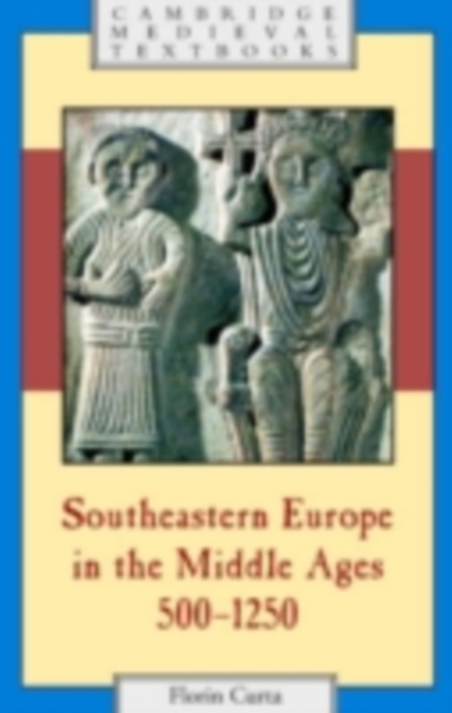 Southeastern Europe in the Middle Ages, 500-1250, PDF eBook