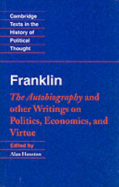 Franklin: The Autobiography and Other Writings on Politics, Economics, and Virtue, PDF eBook