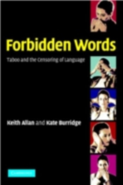 Forbidden Words : Taboo and the Censoring of Language, PDF eBook