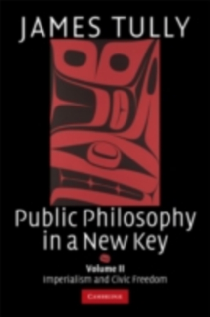 Public Philosophy in a New Key: Volume 2, Imperialism and Civic Freedom, PDF eBook