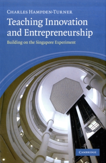 Teaching Innovation and Entrepreneurship : Building on the Singapore Experiment, PDF eBook