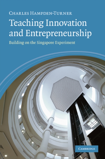 Teaching Innovation and Entrepreneurship : Building on the Singapore Experiment, EPUB eBook