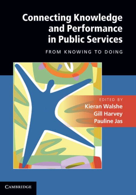Connecting Knowledge and Performance in Public Services : From Knowing to Doing, EPUB eBook