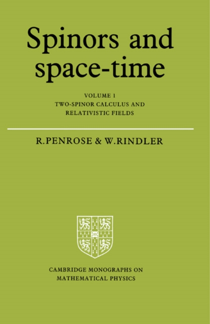 Spinors and Space-Time: Volume 1, Two-Spinor Calculus and Relativistic Fields, PDF eBook