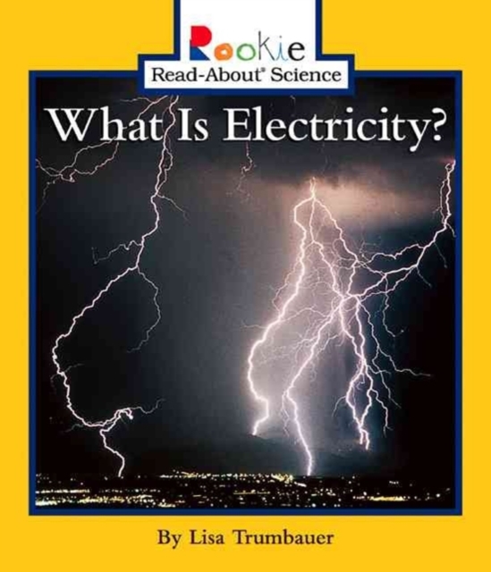What Is Electricity? (Rookie Read-About Science: Physical Science: Previous Editions), Paperback Book