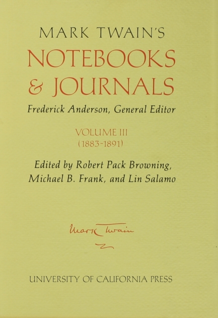Mark Twain's Notebooks and Journals, Volume III : 1883-1891, Hardback Book