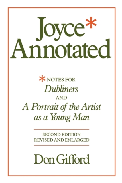 Joyce Annotated : Notes for <i>Dubliners</i> and <i>A Portrait of the Artist as a Young Man</i>, Paperback / softback Book