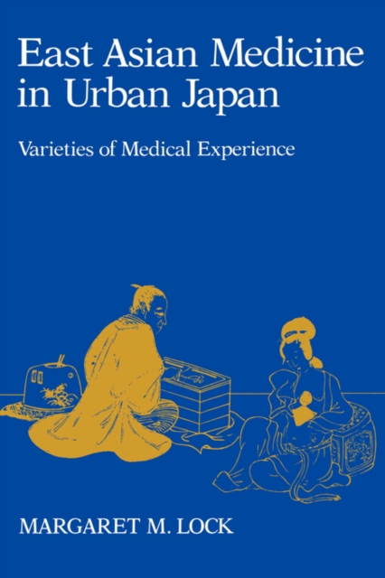 East Asian Medicine in Urban Japan : Varieties of Medical Experience, Paperback / softback Book