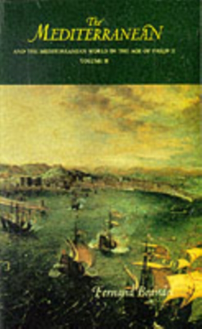 The Mediterranean and the Mediterranean World in the Age of Philip II : v. II, Paperback Book
