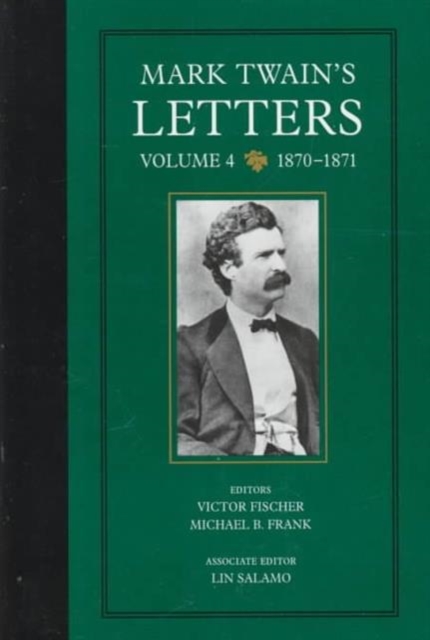 Mark Twain's Letters, Volume 4 : 1870-1871, Hardback Book