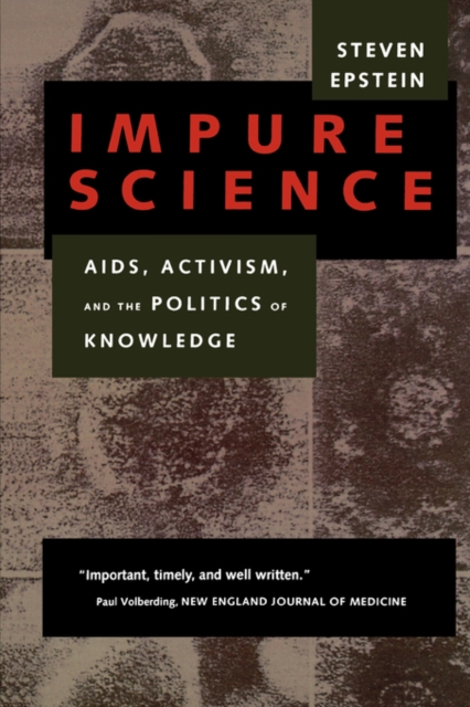 Impure Science : AIDS, Activism, and the Politics of Knowledge, Paperback / softback Book