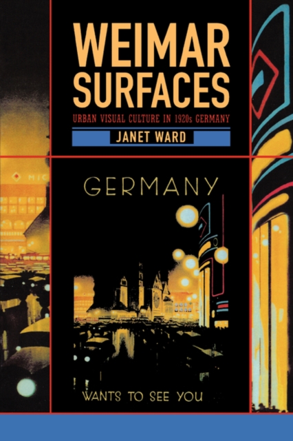 Weimar Surfaces : Urban Visual Culture in 1920s Germany, Paperback / softback Book