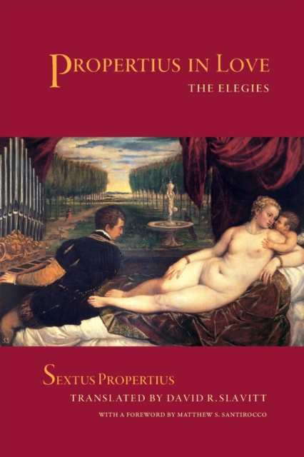 Propertius in Love : The Elegies, Paperback / softback Book