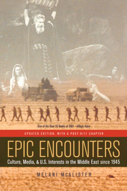 Epic Encounters : Culture, Media, and U.S. Interests in the Middle East since1945, Paperback / softback Book