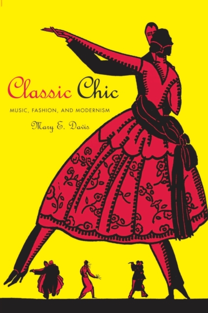 Classic Chic : Music, Fashion, and  Modernism, Paperback / softback Book