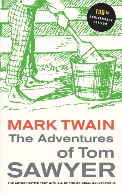 The Adventures of Tom Sawyer, 135th Anniversary Edition, Hardback Book