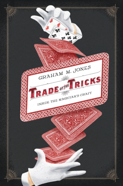 Trade of the Tricks : Inside the Magician's Craft, Hardback Book