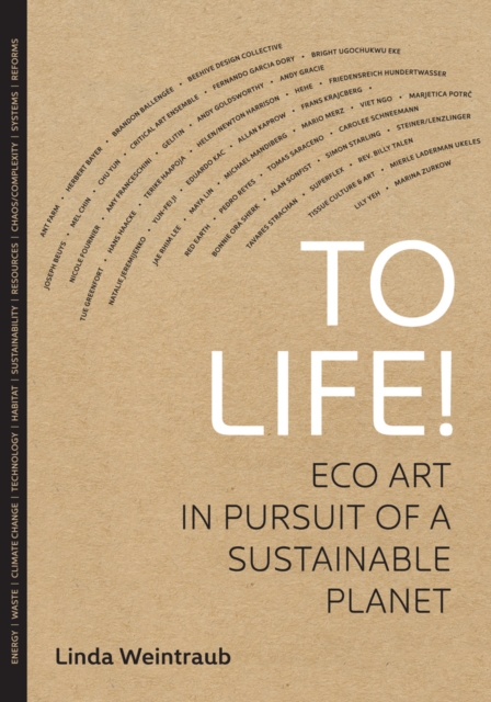 To Life! : Eco Art in Pursuit of a Sustainable Planet, Hardback Book