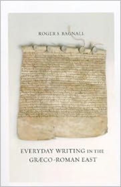 Everyday Writing in the Graeco-Roman East, Paperback / softback Book