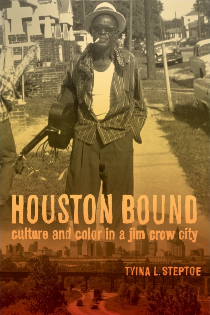 Houston Bound : Culture and Color in a Jim Crow City, Paperback / softback Book