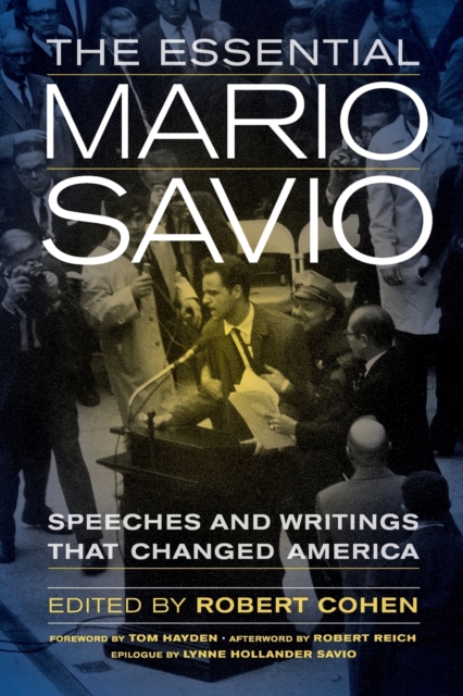 The Essential Mario Savio : Speeches and Writings that Changed America, Paperback / softback Book