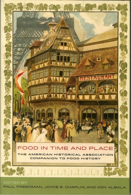 Food in Time and Place : The American Historical Association Companion to Food History, Paperback / softback Book