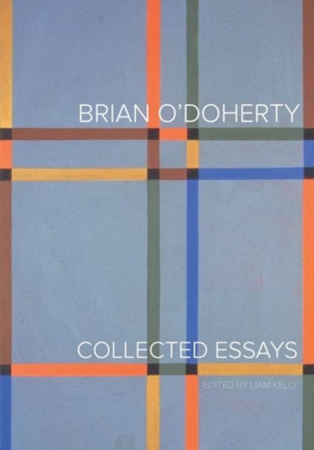 Brian O'Doherty : Collected Essays, Paperback / softback Book