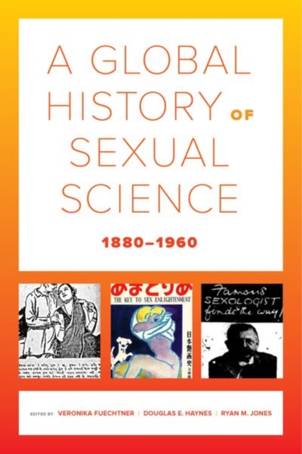 A Global History of Sexual Science, 1880-1960, Hardback Book