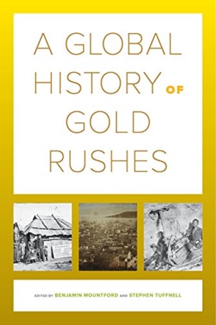 A Global History of Gold Rushes, Paperback / softback Book