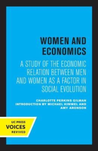 Women and Economics : A Study of the Economic Relation Between Men and Women as a Factor in Social Evolution, Paperback / softback Book