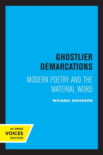 Ghostlier Demarcations : Modern Poetry and the Material Word, Paperback / softback Book