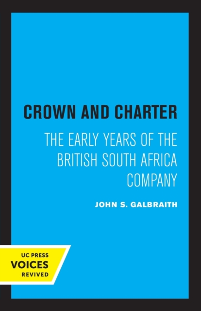 Crown and Charter : The Early Years of the British South Africa Company, Paperback / softback Book