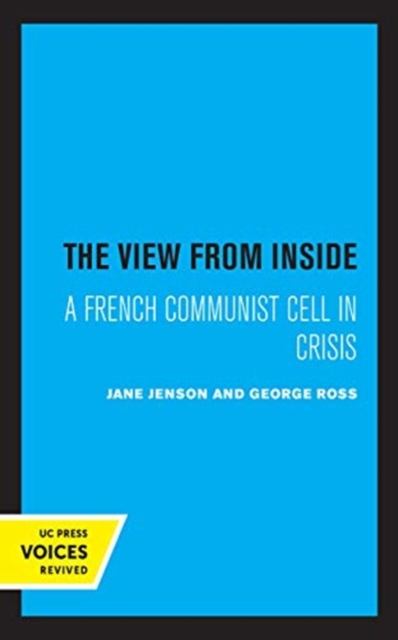 The View from Inside : A French Communist Cell in Crisis, Hardback Book