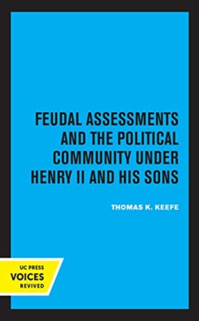 Feudal Assessments and the Political Community under Henry II and His Sons, Hardback Book