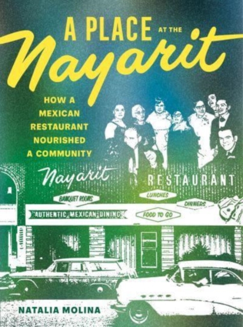 A Place at the Nayarit : How a Mexican Restaurant Nourished a Community, Hardback Book
