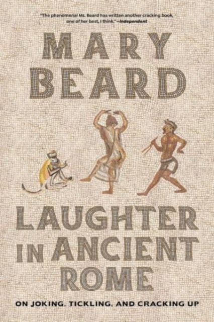 Laughter in Ancient Rome : On Joking, Tickling, and Cracking Up, Paperback / softback Book